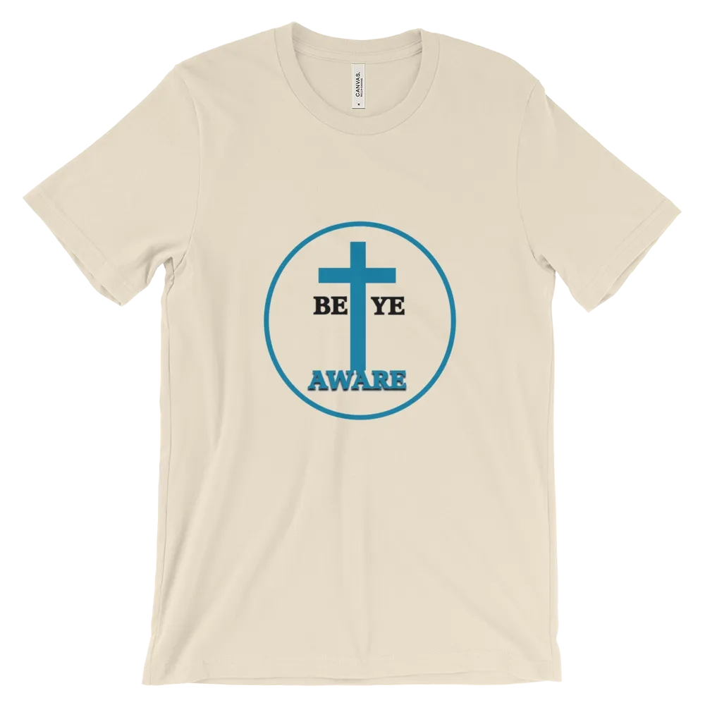 Be Ye AWARE Tees Men/Unisex