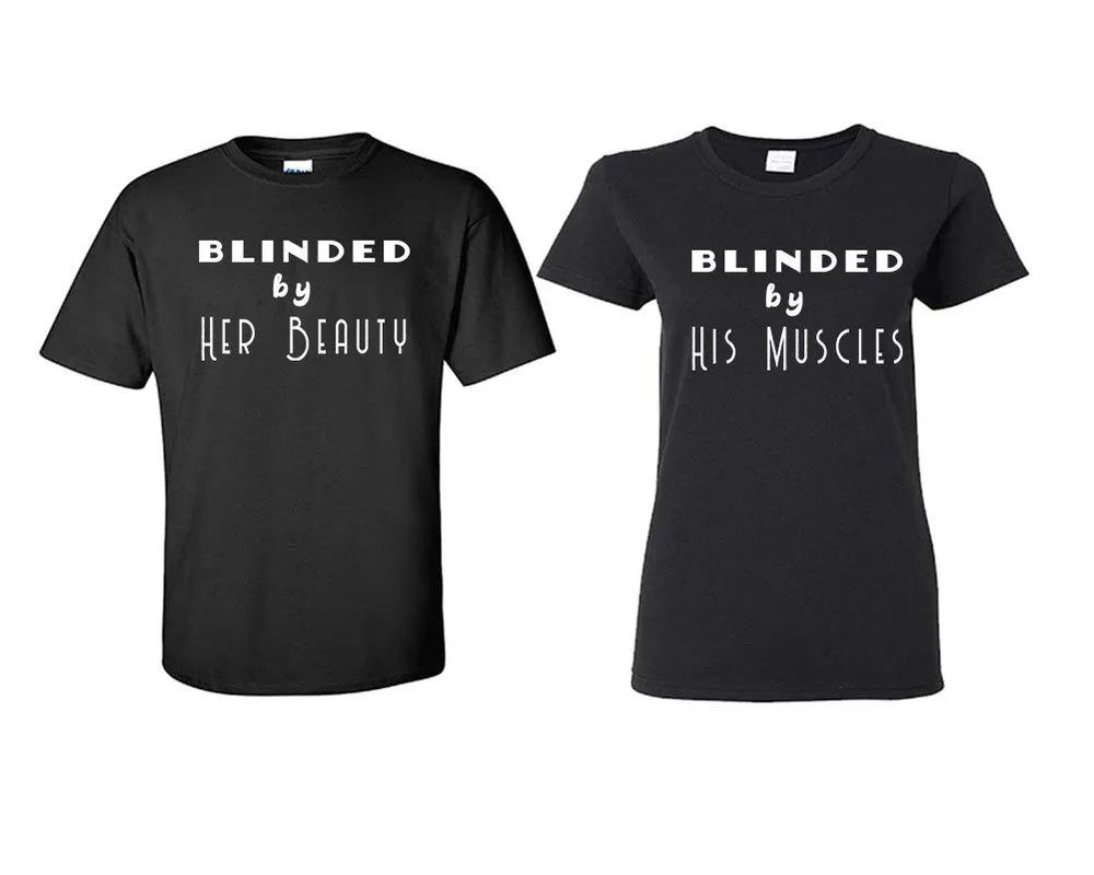 Blinded by Her Beauty & His Muscles Couple Matching T-Shirts – Classic Cotton Tees Sold Separately in Various Sizes & Colors | Unique Heat Press Designs