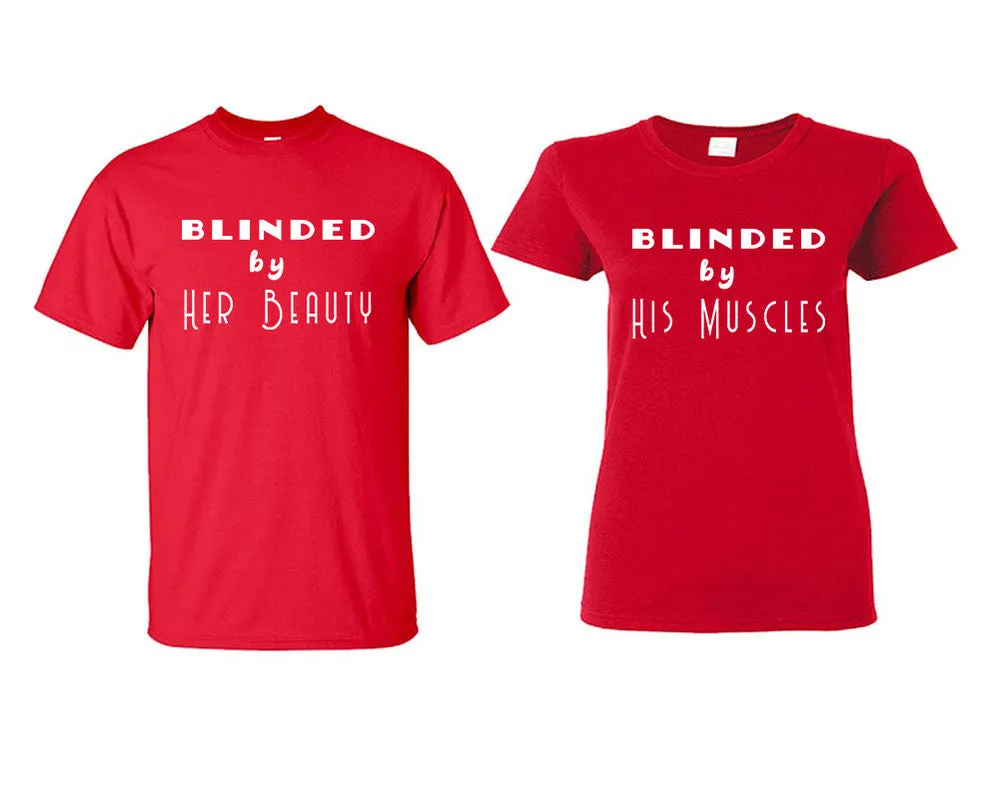 Blinded by Her Beauty & His Muscles Couple Matching T-Shirts – Classic Cotton Tees Sold Separately in Various Sizes & Colors | Unique Heat Press Designs