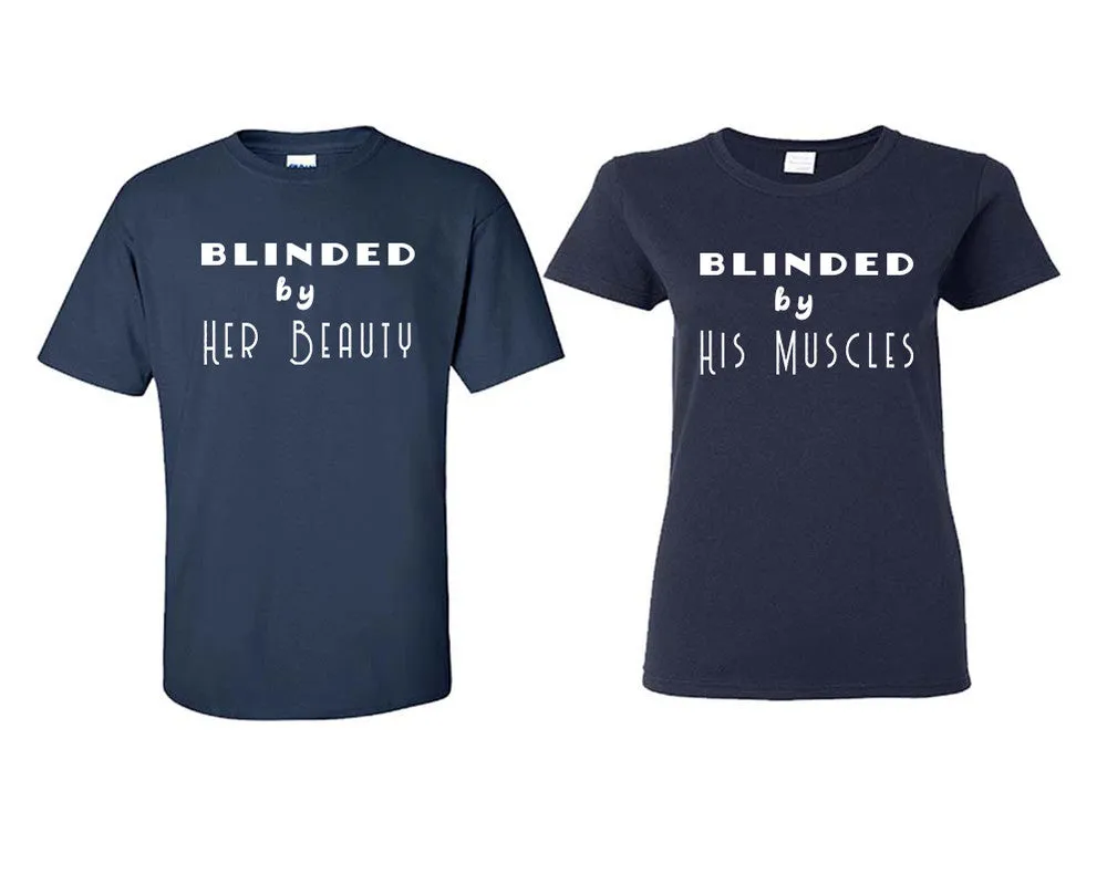 Blinded by Her Beauty & His Muscles Couple Matching T-Shirts – Classic Cotton Tees Sold Separately in Various Sizes & Colors | Unique Heat Press Designs