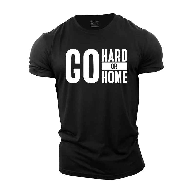 Go Hard Or Go Home Graphic Men's Fitness T-shirts