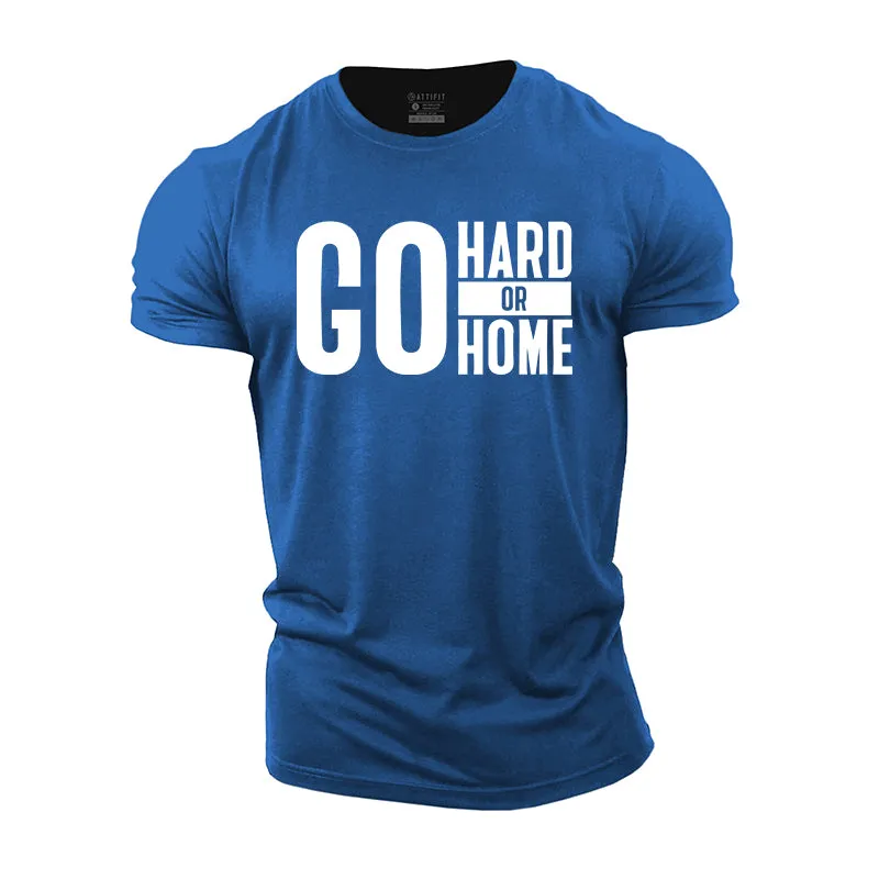 Go Hard Or Go Home Graphic Men's Fitness T-shirts