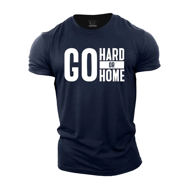 Go Hard Or Go Home Graphic Men's Fitness T-shirts