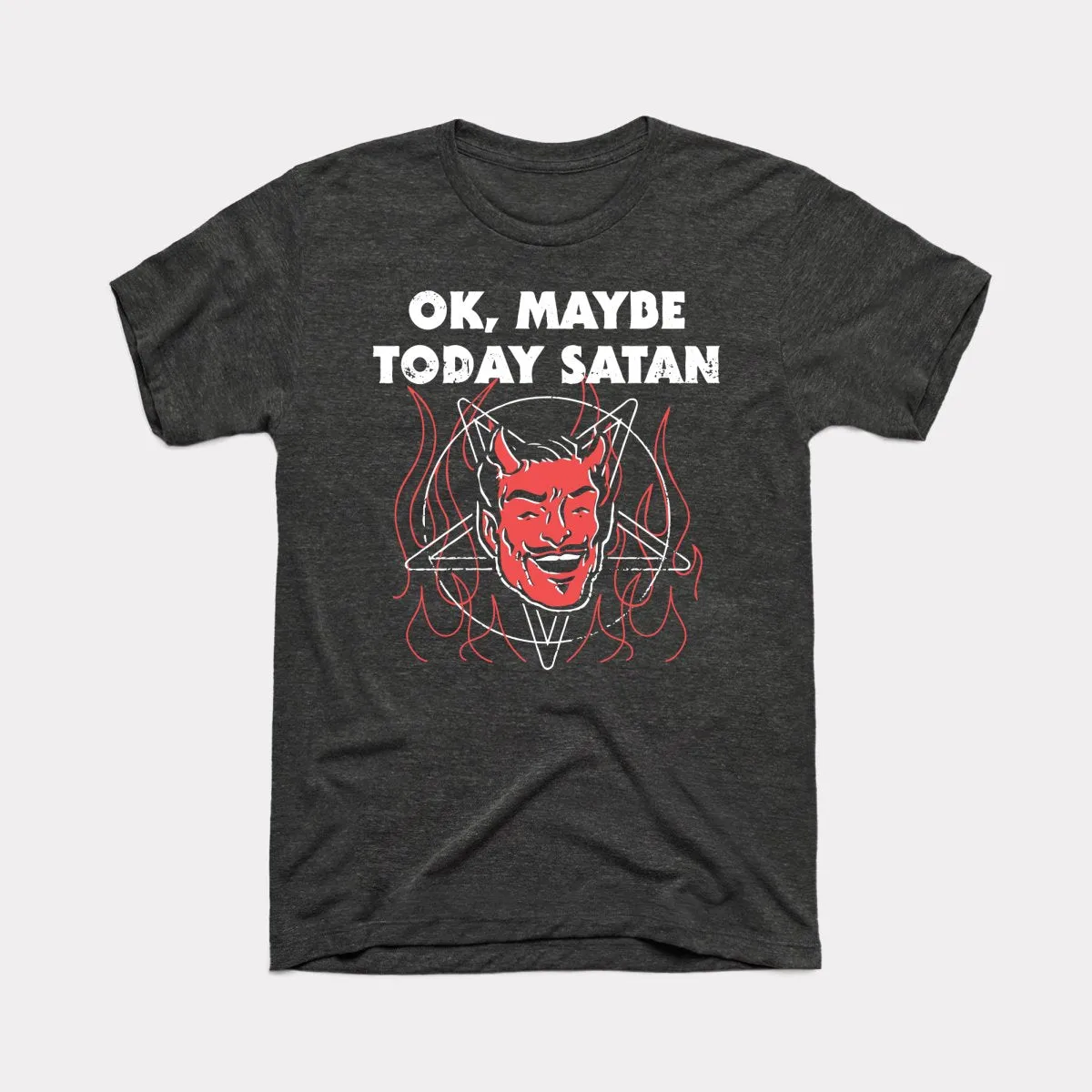 Okay Maybe Today Satan Adult Unisex Tee