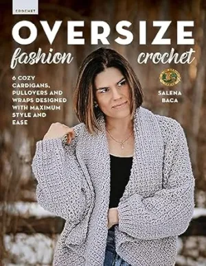 Oversize Crochet - 6 Cozy Cardigans